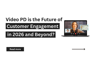 Why Video Personal Discussion is the Future of Customer Engagement in 2026 and Beyond?,video pd