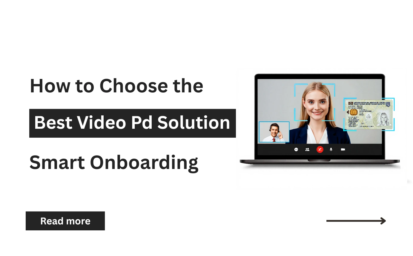 How to choose best Video kyc for smart on boarding for your buissness,video pd